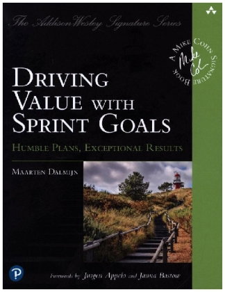 Driving Value with Sprint Goals: Humble Plans, Exceptional Results