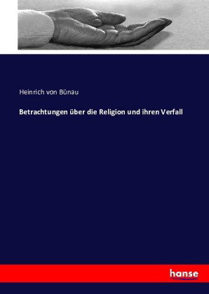 Betrachtungen über die Religion und ihren Verfall