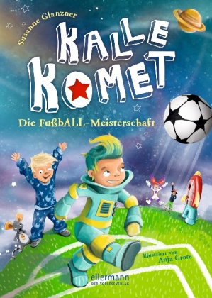 Kalle Komet 3. Die FußbALL-Meisterschaft