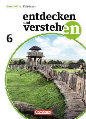 Entdecken und verstehen - Geschichtsbuch - Thüringen - Ausgabe ab 2012 - 6. Schuljahr