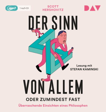 Der Sinn von allem - oder zumindest fast. Überraschende Einsichten eines Philosophen, 1 Audio-CD, 1
