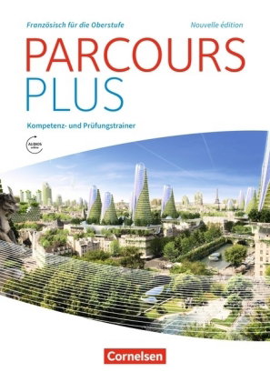Parcours plus - Französisch für die Oberstufe - Französisch für die Oberstufe - Ausgabe 2017