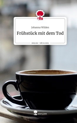Frühstück mit dem Tod. Life is a Story - story.one