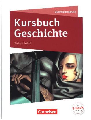 Kursbuch Geschichte - Sachsen-Anhalt - Ausgabe 2017 - 11./12. Schuljahr