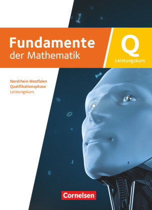 Fundamente der Mathematik - Nordrhein-Westfalen - Qualifikationsphase - Leistungskurs: Schuljahr 12/