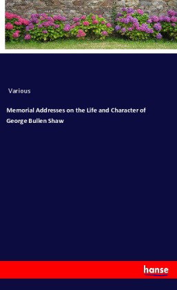 Memorial Addresses on the Life and Character of George Bullen Shaw