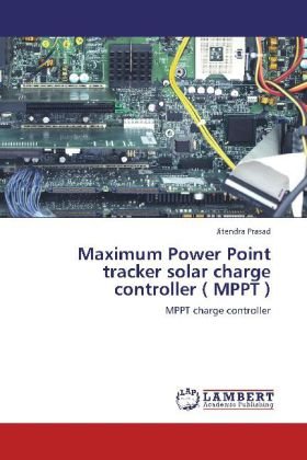 Maximum Power Point tracker solar charge controller ( MPPT )