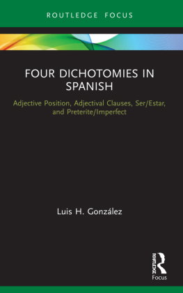 Four Dichotomies in Spanish: Adjective Position, Adjectival Clauses, Ser/Estar, and Preterite/Imperf