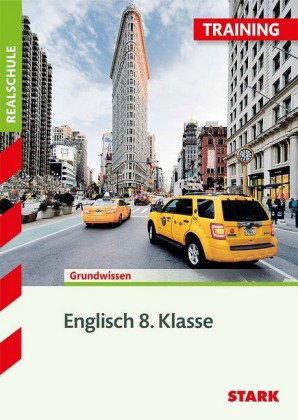 STARK Englisch 8. Klasse - Training Realschule - Lesen, Grammatik, Wortschatz, Schreiben, Mediation