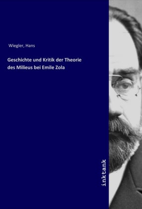 Geschichte und Kritik der Theorie des Milieus bei Emile Zola