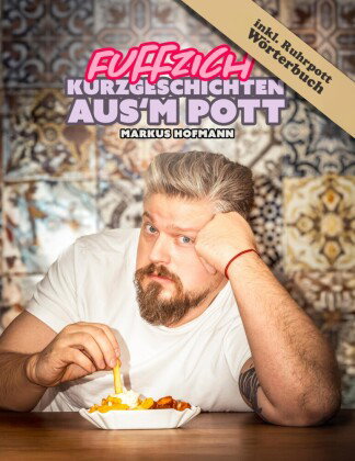 Fuffzich Kurzgeschichten aus'm Pott