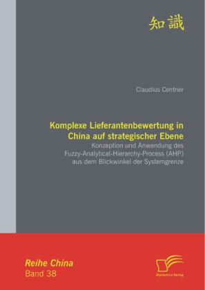Komplexe Lieferantenbewertung in China auf strategischer Ebene: Konzeption und Anwendung des Fuzzy-A