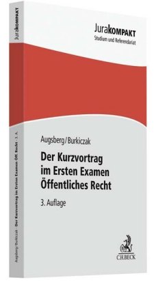 Der Kurzvortrag im Ersten Examen Öffentliches Recht
