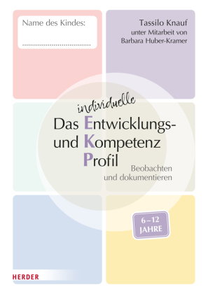 Das individuelle Entwicklungs- und Kompetenzprofil (EKP) für Kinder von 6-12 Jahren. Arbeitsheft [10