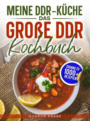 Meine DDR-Küche - Das große DDR Kochbuch