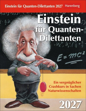 Einstein für Quanten-Dilettanten Tagesabreißkalender 2027 - Ein vergnüglicher Crashkurs in Sachen Na