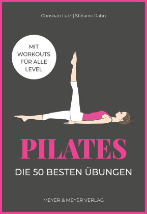 Pilates - Die 50 besten Übungen