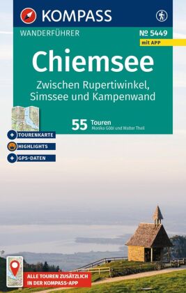 KOMPASS Wanderführer Chiemsee, Zwischen Rupertiwinkel, Simssee und Kampenwand, 55 Touren mit Extra-T