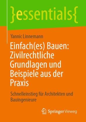 Einfach(es) Bauen: Zivilrechtliche Grundlagen und Beispiele aus der Praxis
