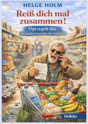 Reiß dich mal zusammen! - Opi regelt das - Alt werden ist nichts für Anfänger