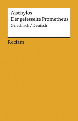 Der gefesselte Prometheus. Griechisch/Deutsch