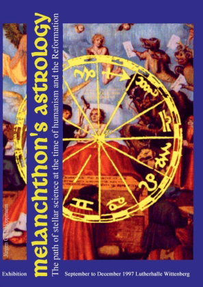 Melanchthon's Astrology. Celestial Science at the time of Humanism and Reformation