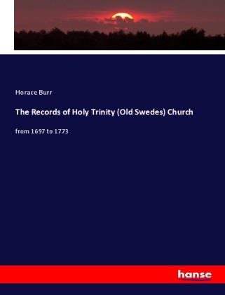 The Records of Holy Trinity (Old Swedes) Church