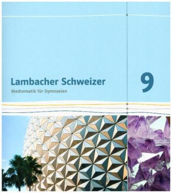 Lambacher Schweizer Mathematik 9. Ausgabe Baden-Württemberg