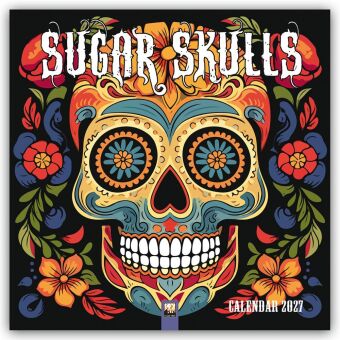 Sugar Skulls - Totenköpfe aus Zucker 2027 - Original Flame Tree Publishing-Kalender [Kalender]