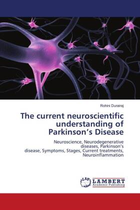 The current neuroscientific understanding of Parkinson's Disease