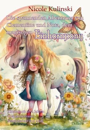 Die spannenden Abenteuer von Clementine und Nora, dem magischen Einhornpony - Kinderbuch ab 4 Jahren