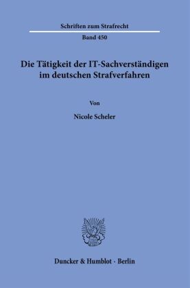 Die Tätigkeit der IT-Sachverständigen im deutschen Strafverfahren