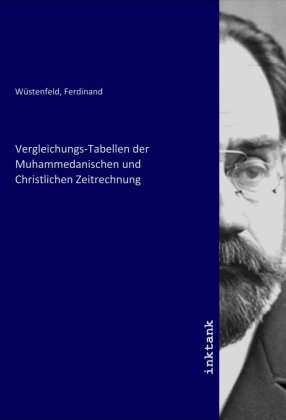 Vergleichungs-Tabellen der Muhammedanischen und Christlichen Zeitrechnung
