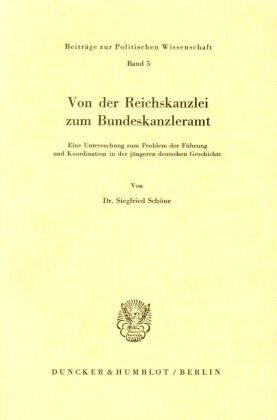 Von der Reichskanzlei zum Bundeskanzleramt.