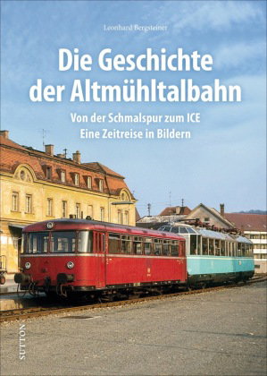 Die Geschichte der Altmühltalbahn