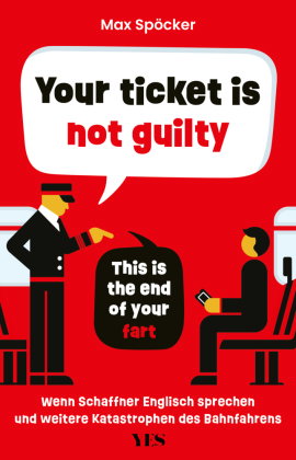 Your ticket is not guilty. This is the end of your fart