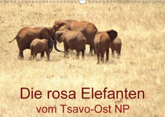Die rosa Elefanten vom Tsavo-Ost NP (Wandkalender 2018 DIN A3 quer)