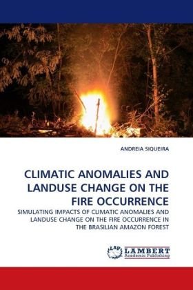 CLIMATIC ANOMALIES AND LANDUSE CHANGE ON THE FIRE OCCURRENCE