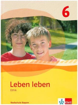 Leben leben 6. Ausgabe Bayern Realschule