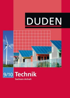 Duden Technik - Sekundarschule Sachsen-Anhalt - Ausgabe ab 2010 - 9./10. Schuljahr