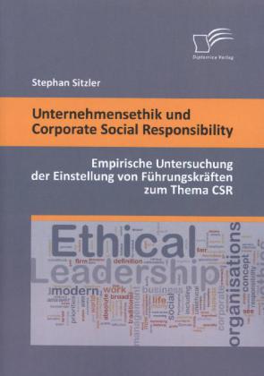 Unternehmensethik und Corporate Social Responsibility: Empirische Untersuchung der Einstellung von F