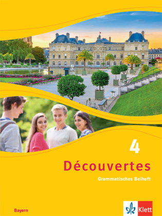 Découvertes. Ausgabe für Bayern ab 2017 - 9. Klasse, Grammatisches Beiheft. Bd.4