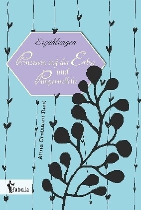 Erzählungen: Prinzessin auf der Erbse und Pimpernellche