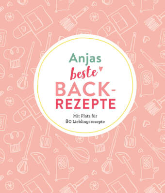 Anjas beste Backrezepte
