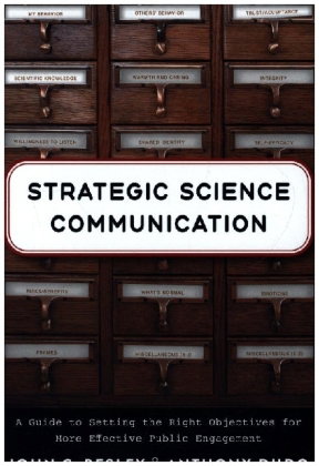 Strategic Science Communication - A Guide to Setting the Right Objectives for More Effective Public