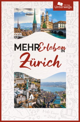 Mehr Erleben in Zürich