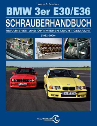 BMW 3er E30/E36 Schrauberhandbuch