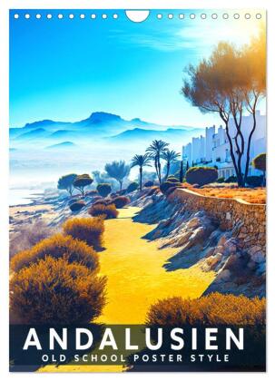 Andalusien - Old School Poster Style (Wandkalender 2024 DIN A4 hoch), CALVENDO Monatskalender
