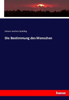 Die Bestimmung des Menschen