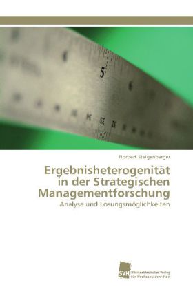 Ergebnisheterogenität in der Strategischen Managementforschung